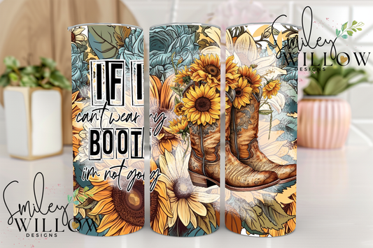 If I can't wear boots 20oz tumbler